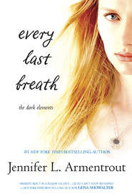 бесплатно читать книгу Every Last Breath автора Дженнифер Ли Арментроут