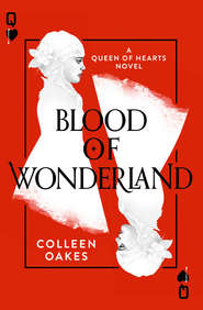 бесплатно читать книгу Blood of Wonderland автора Colleen Oakes