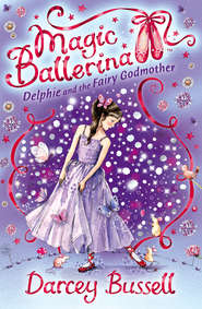 бесплатно читать книгу Delphie and the Fairy Godmother автора Darcey Bussell