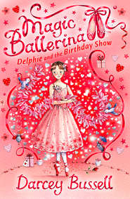 бесплатно читать книгу Delphie and the Birthday Show автора Darcey Bussell
