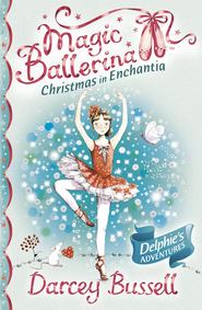 бесплатно читать книгу Christmas in Enchantia автора Darcey Bussell