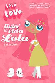бесплатно читать книгу Livin’ la Vida Lola автора Lisa Clark