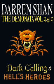 бесплатно читать книгу Volumes 9 and 10 - Dark Calling/Hell’s Heroes автора Darren Shan