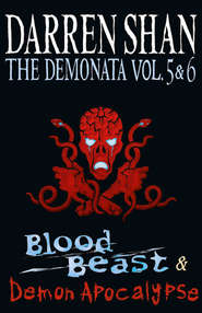 бесплатно читать книгу Volumes 5 and 6 - Blood Beast/Demon Apocalypse автора Darren Shan