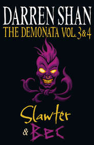 бесплатно читать книгу Volumes 3 and 4 - Slawter/Bec автора Darren Shan