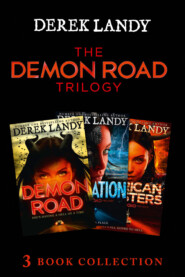 бесплатно читать книгу The Demon Road Trilogy: The Complete Collection: Demon Road; Desolation; American Monsters автора Derek Landy