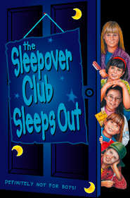 бесплатно читать книгу The Sleepover Club Sleep Out автора Нариндер Дхами