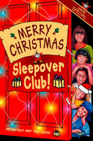 бесплатно читать книгу Merry Christmas, Sleepover Club: Christmas Special автора Sue Mongredien