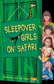 бесплатно читать книгу Sleepover Girls on Safari автора Angie Bates
