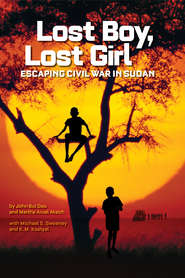 бесплатно читать книгу Lost Boy, Lost Girl: Escaping Civil War in Sudan автора John Dau