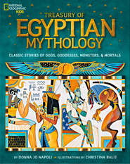 бесплатно читать книгу Treasury of Egyptian Mythology: Classic Stories of Gods, Goddesses, Monsters & Mortals автора Christina Balit