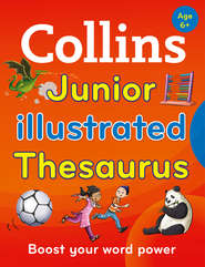 бесплатно читать книгу Collins Junior Illustrated Thesaurus автора Collins Dictionaries