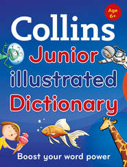 бесплатно читать книгу Collins Junior Illustrated Dictionary автора Collins Dictionaries
