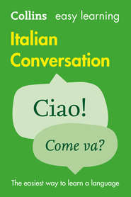 бесплатно читать книгу Easy Learning Italian Conversation автора Collins Dictionaries
