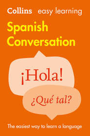 бесплатно читать книгу Easy Learning Spanish Conversation автора Collins Dictionaries