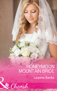 бесплатно читать книгу Honeymoon Mountain Bride автора Leanne Banks