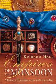 бесплатно читать книгу Empires of the Monsoon автора Richard Hall