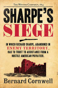 бесплатно читать книгу Sharpe’s Siege: The Winter Campaign, 1814 автора Bernard Cornwell