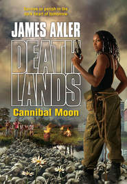 бесплатно читать книгу Cannibal Moon автора James Axler