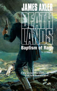бесплатно читать книгу Baptism Of Rage автора James Axler