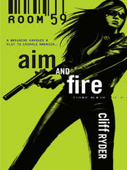 бесплатно читать книгу Aim And Fire автора Cliff Ryder