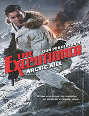 бесплатно читать книгу Arctic Kill автора Don Pendleton