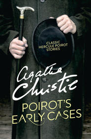 бесплатно читать книгу Poirot’s Early Cases автора Агата Кристи