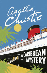 бесплатно читать книгу A Caribbean Mystery автора Агата Кристи