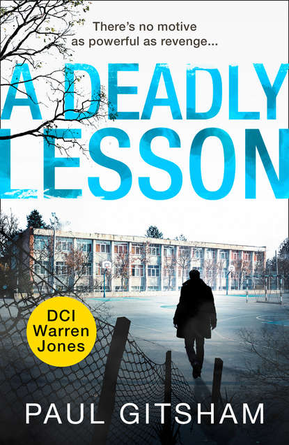 бесплатно читать книгу A Deadly Lesson автора Paul Gitsham