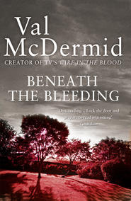 бесплатно читать книгу Beneath the Bleeding автора Val McDermid