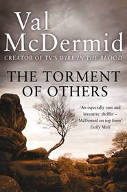 бесплатно читать книгу The Torment of Others автора Val McDermid