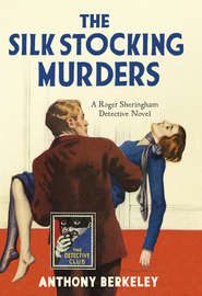 бесплатно читать книгу The Silk Stocking Murders автора Anthony Berkeley