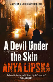 бесплатно читать книгу A Devil Under the Skin автора Anya Lipska