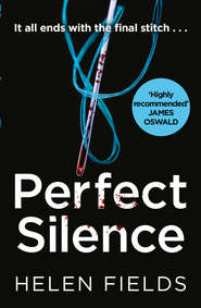 бесплатно читать книгу Perfect Silence автора Helen Fields