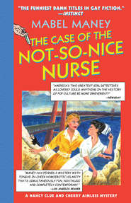 бесплатно читать книгу The Case Of The Not-So-Nice Nurse автора Mabel Maney