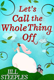 бесплатно читать книгу Let's Call The Whole Thing Off автора Jill Steeples