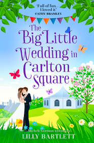 бесплатно читать книгу The Big Little Wedding in Carlton Square: A gorgeously heartwarming romance and one of the top summer holiday reads for women автора Michele Gorman