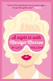 бесплатно читать книгу A Night In With Marilyn Monroe автора Lucy Holliday