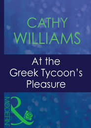 бесплатно читать книгу At The Greek Tycoon's Pleasure автора Кэтти Уильямс