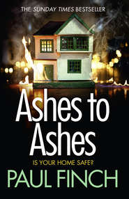 бесплатно читать книгу Ashes to Ashes: An unputdownable thriller from the Sunday Times bestseller автора Paul Finch