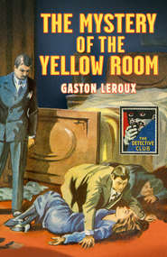 бесплатно читать книгу The Mystery of the Yellow Room автора John Curran