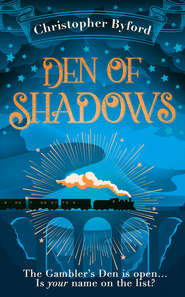 бесплатно читать книгу Den of Shadows: The gripping new fantasy novel for fans of Caraval автора Christopher Byford