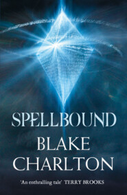 бесплатно читать книгу Spellbound: Book 2 of the Spellwright Trilogy автора Blake Charlton