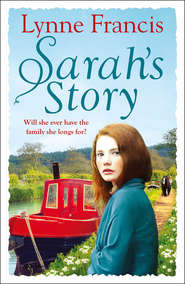 бесплатно читать книгу Sarah’s Story: An emotional family saga that you won’t be able to put down автора Lynne Francis