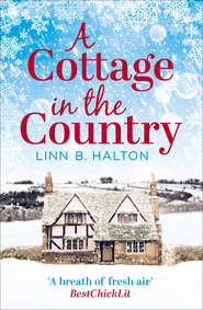 бесплатно читать книгу A Cottage in the Country: Escape to the cosiest little cottage in the country автора Linn Halton