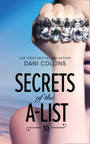 бесплатно читать книгу Secrets Of The A-List автора Dani Collins