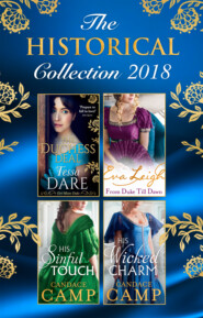 бесплатно читать книгу The Historical Collection 2018: The Duchess Deal / From Duke Till Dawn / His Sinful Touch / His Wicked Charm автора Candace Camp