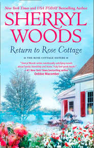 бесплатно читать книгу Return To Rose Cottage: The Laws of Attraction автора Sherryl Woods
