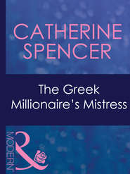 бесплатно читать книгу The Greek Millionaire's Mistress автора Catherine Spencer