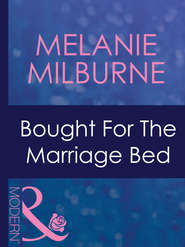 бесплатно читать книгу Bought For The Marriage Bed автора MELANIE MILBURNE